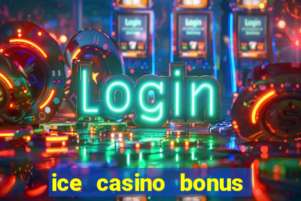 ice casino bonus 25 euro